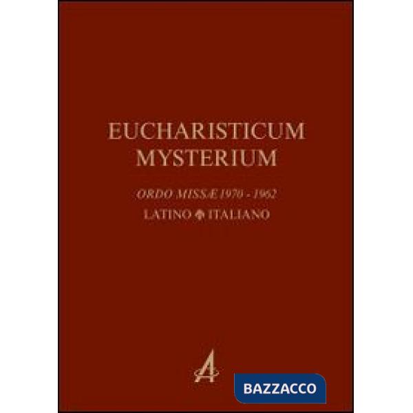 Eucharisticum Mysterium. Celebrare l'Eucaristia nella forma ordinaria e straordinaria secondo il Rito romano. Testo latino e ita