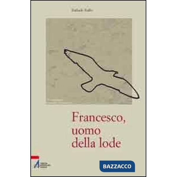Francesco, uomo della lode