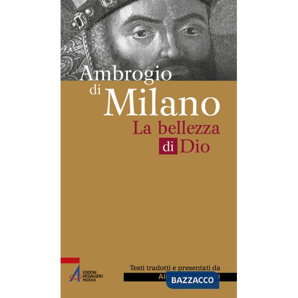 Ambrogio di Milano. La bellezza di Dio