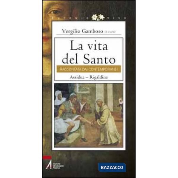 Vita del santo raccontata dai contemporanei. Assidua. Rigaldina (La)
