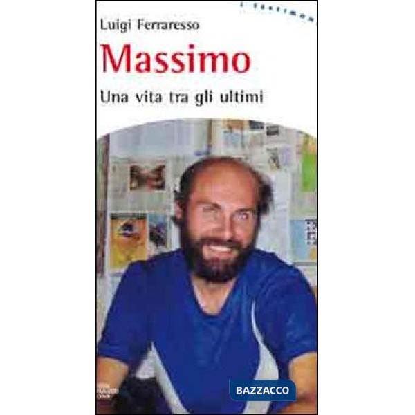 Massimo. Una vita tra gli ultimi