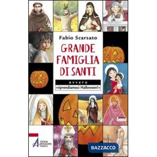 Grande famiglia di santi ovvero «riprendiamoci Halloween!»