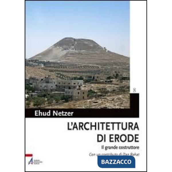 Architettura di Erode. Il grande costruttore (L')