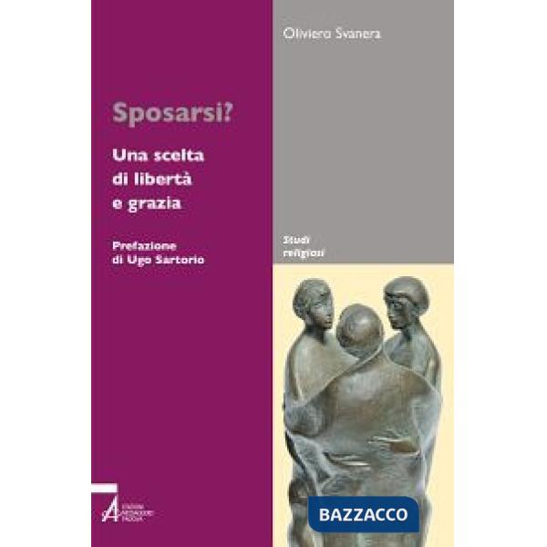 Sposarsi? Una scelta di libertà e grazia