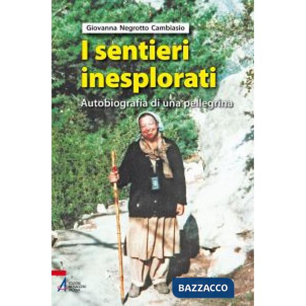 Sentieri inesplorati. Autobiografia di una pellegrina dietro l'Invisibile (I)