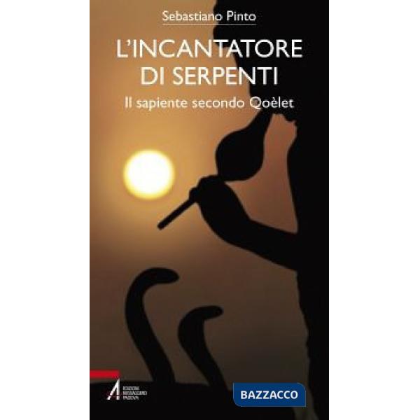 Incantatore di serpenti. Il sapiente secondo Qoèlet (L')