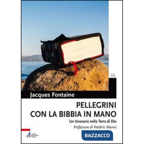 Pellegrini con la Bibbia in mano. Un itinerario nella terra di Dio