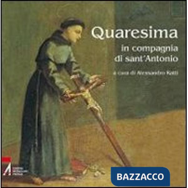 Quaresima. In compagnia di Sant'Antonio