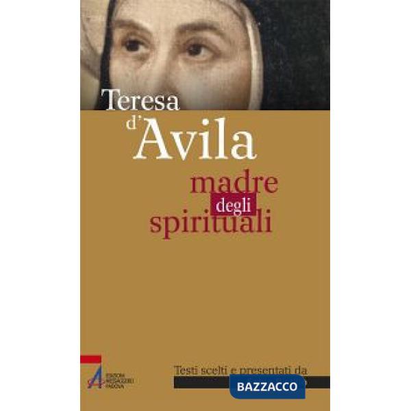 Teresa d'Avila. Madre degli spirituali