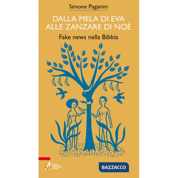 Dalla mela di Eva alle zanzare di Noè. Fake news nella Bibbia