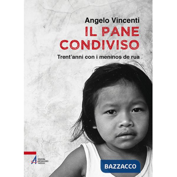 Pane condiviso. Trent'anni con i meninos de rua (Il)