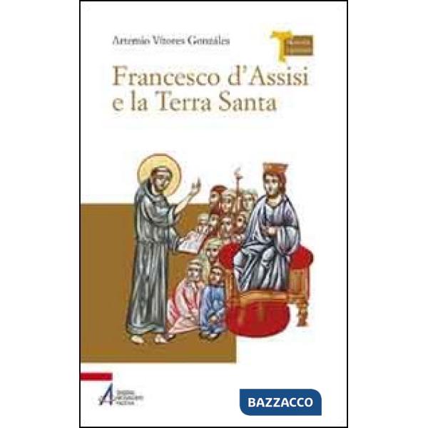 Francesco d'Assisi e la Terra Santa