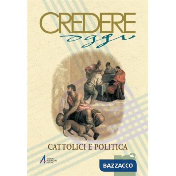 Credereoggi (2013). Vol. 197: Cattolici e politica
