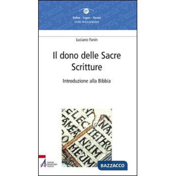 Dono delle Sacre Scritture. Introduzione alla Bibbia (Il)