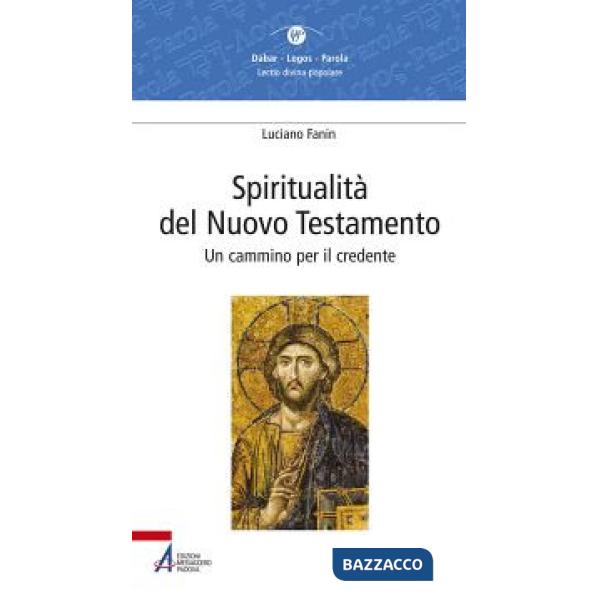Spiritualità del Nuovo Testamento. Un cammino per il credente