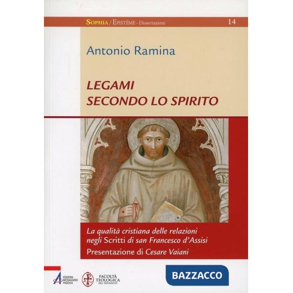 Legami secondo lo spirito. La qualità cristiana delle relazioni negli Scritti di san Francesco d'Assisi