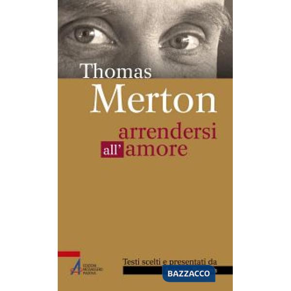 Thomas Merton. Arrendersi all'amore
