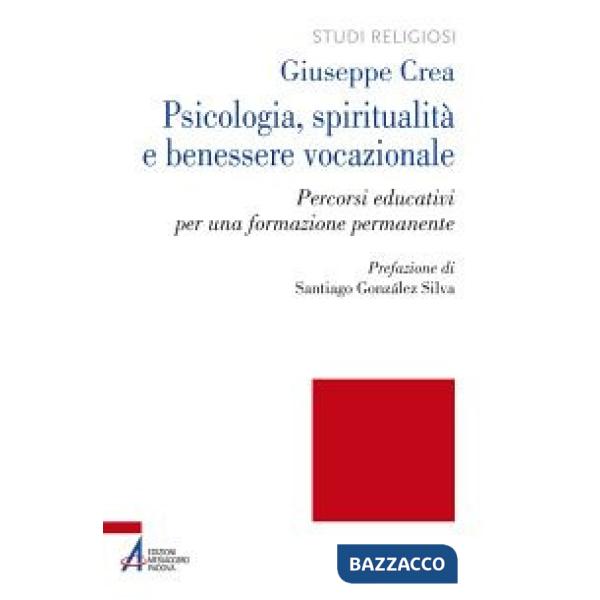 Psicologia, spiritualità e benessere vocazionale. Percorsi educativi per una formazione permanente