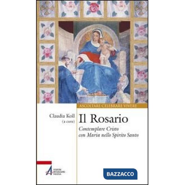 Rosario. Contemplare Cristo con Maria nello Spirito Santo (Il)