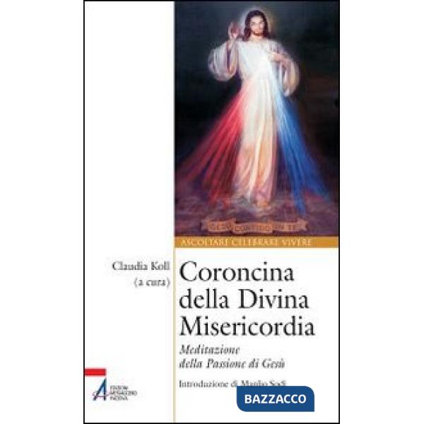 Coroncina della Divina Misericordia. Meditazione della passione di Gesù
