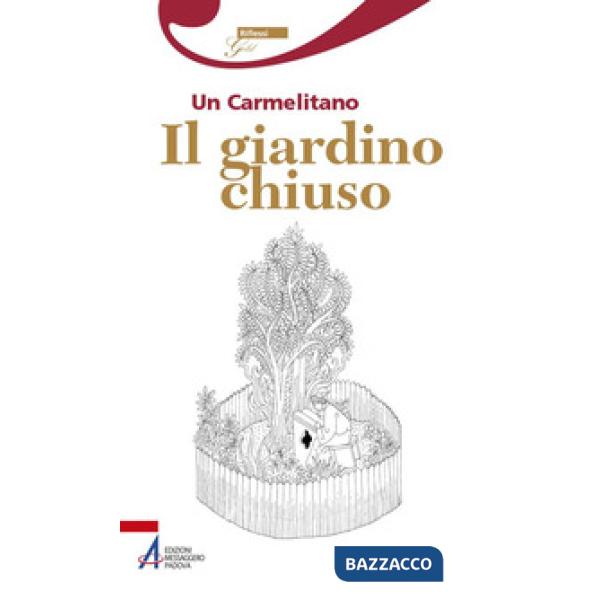 Giardino chiuso. Un carmelitano (Il)