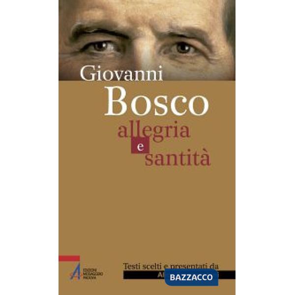 Giovanni Bosco. Allegria e santità