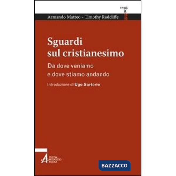 Sguardi sul cristianesimo. Da dove veniamo e dove stiamo andando