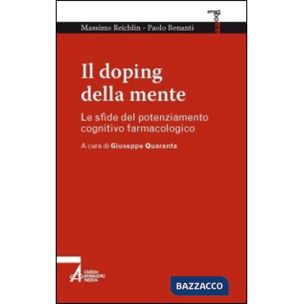 Doping della mente. Le sfide del potenziamento cognitivo farmacologico (Il)