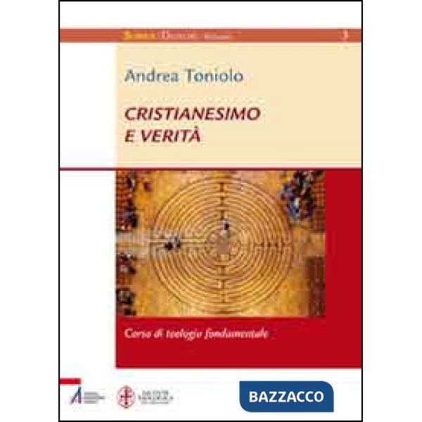 Cristianesimo e verità. Corso di teologia fondamentale