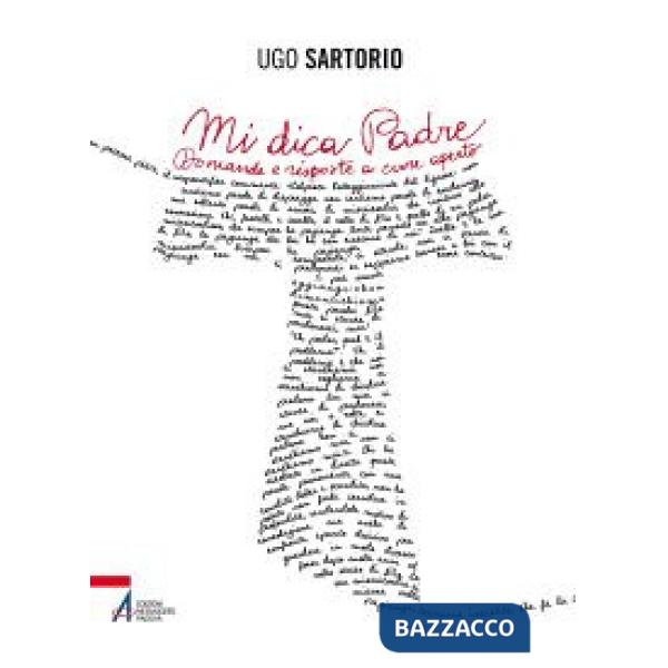 Mi dica Padre. Domande e risposte a cuore aperto