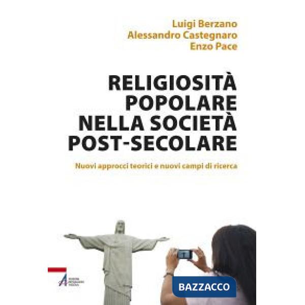 Religiosità popolare nella società post-secolare. Nuovi approcci teorici e nuovi campi di ricerca