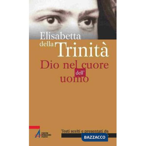 Elisabetta della Trinità. Dio nel cuore dell'uomo