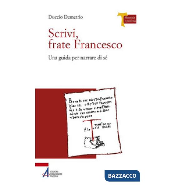 Scrivi, frate Francesco. Una guida per narrare di sé