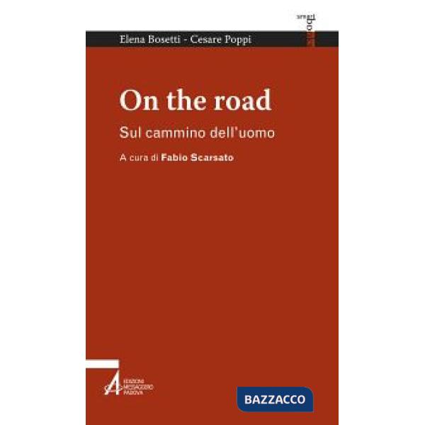 On the road. Sul cammino dell'uomo