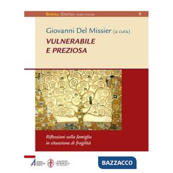 Vulnerabile e preziosa. Riflessioni sulla famiglia in situazione di fragilità
