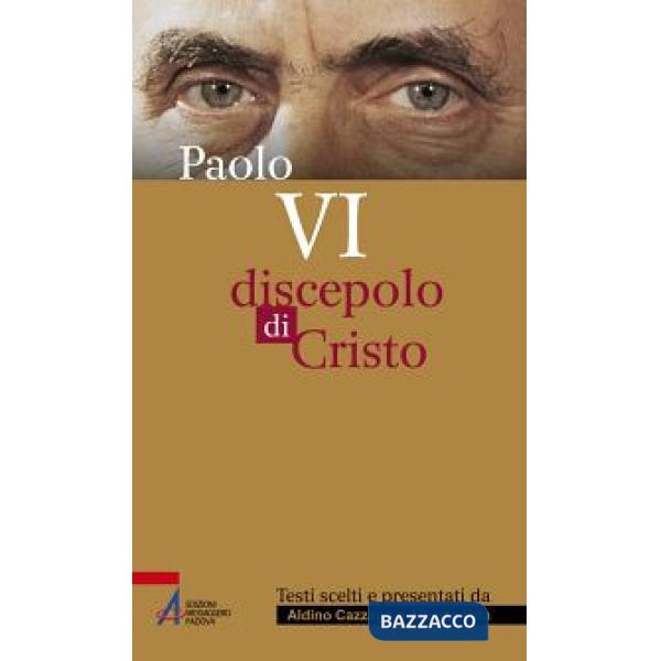 Paolo VI. Discepolo di Cristo