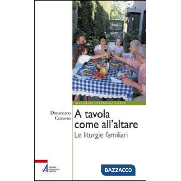 A tavola come all'altare. Le liturgie familiari