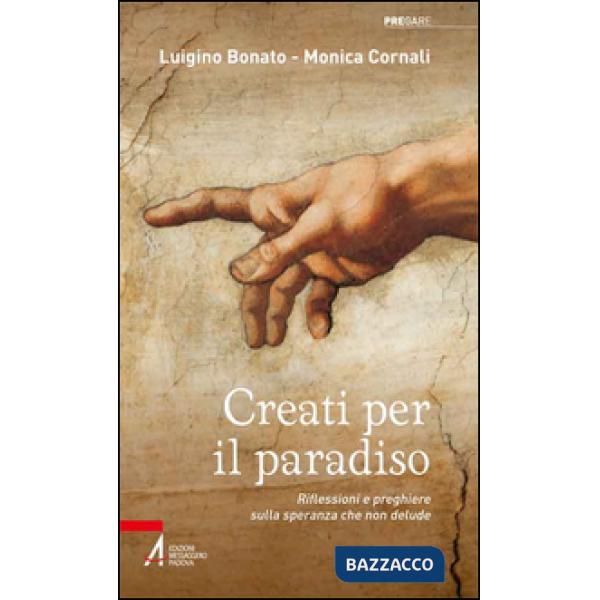 Creati per il paradiso. Riflessioni e preghiere sulla speranza che non delude