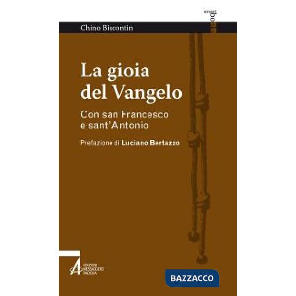 Gioia del Vangelo. Con san Francesco e sant'Antonio (La)