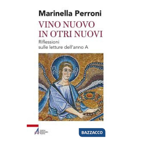 Vino nuovo in otri nuovi. Riflessioni sulle letture dell'anno A