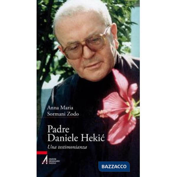 Padre Daniele Hekic. Una testimonianza