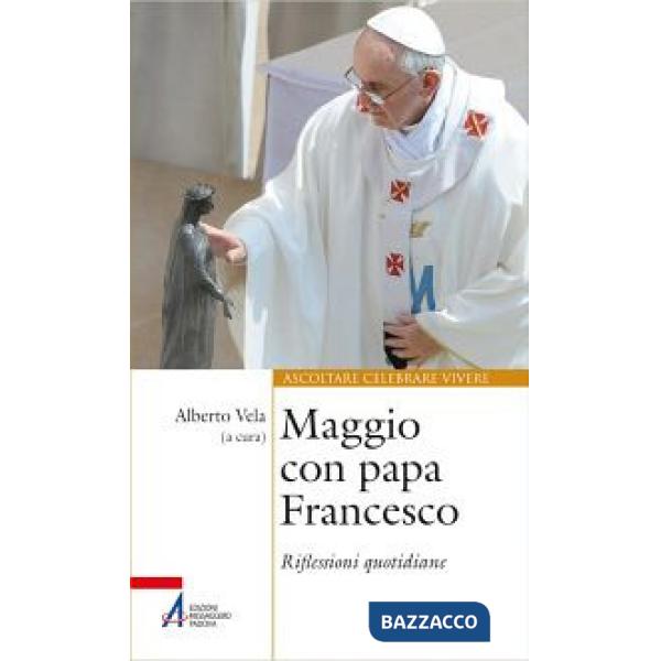 Maggio con papa Francesco. Riflessioni quotidiane e preghiere di san Francesco e sant'Antonio