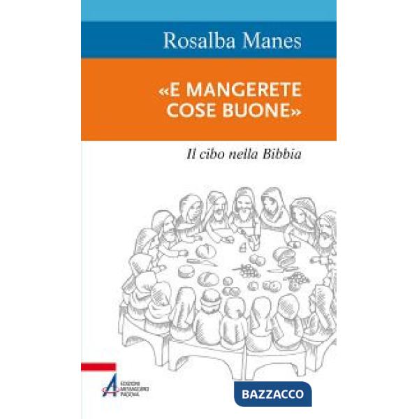 «E mangerete cose buone». Il cibo nella Bibbia