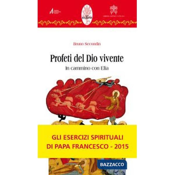 Profeti del Dio vivente. In cammino con Elia