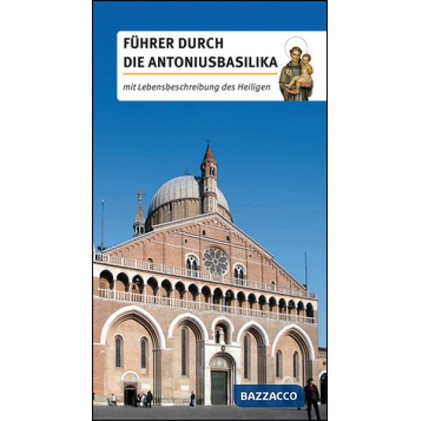 Führer durch die Antoniusbasilika. Mit Lebensbeschreibung des Heiligen