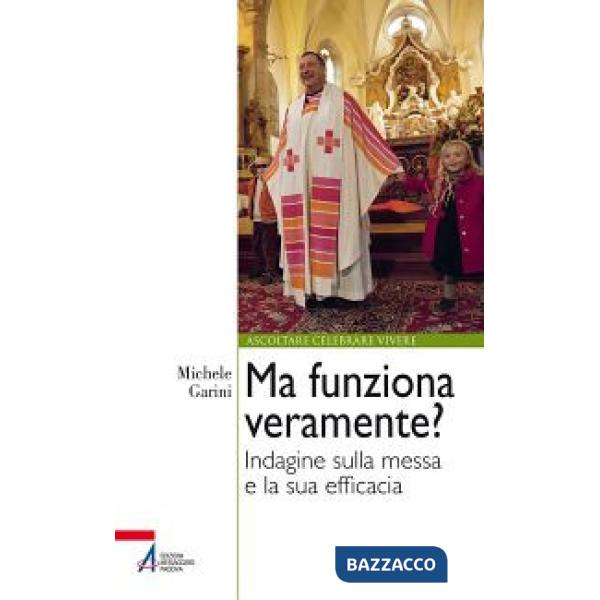 Ma funziona veramente? Indagine sulla messa e la sua efficacia