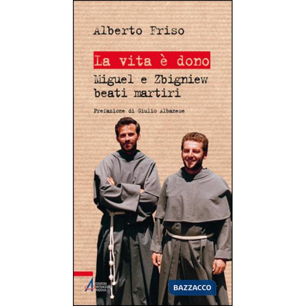 Vita è dono. Miguel e Zbigniew beati martiri (La)