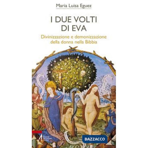 Due volti di Eva. Divinizzazione e demonizzazione della donna nella Bibbia (I)