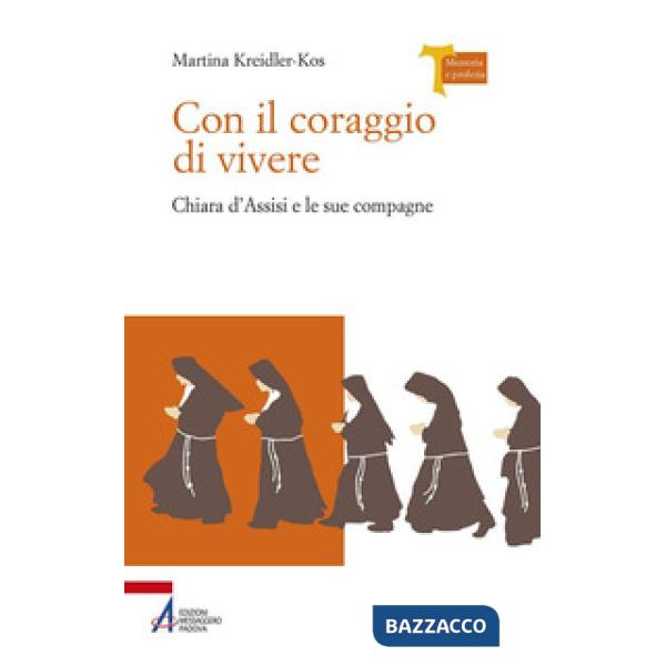 Con il coraggio di vivere - Chiara d'Assisi e le sue compagne