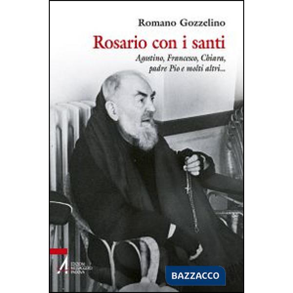 Rosario con i santi. Agostino, Francesco, Chiara, padre Pio e molti altri